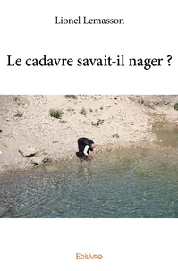 Le cadavre savait-il nager ?