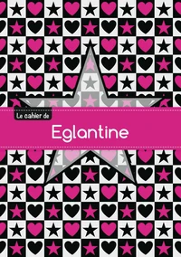 Le cahier d'Eglantine - Séyès, 96p, A5 - Étoile et c ur