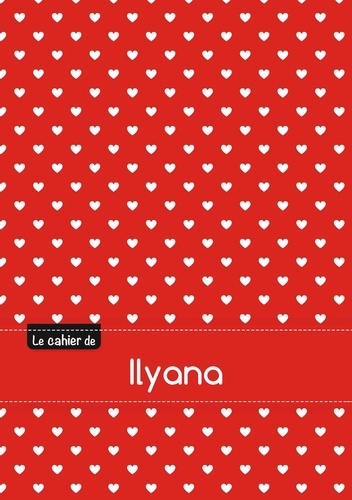  XXX - Le cahier d'Ilyana - Petits carreaux, 96p, A5 - Petits c urs.
