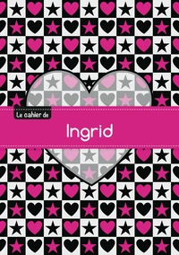 Le cahier d'Ingrid - Séyès, 96p, A5 - C ur et étoile