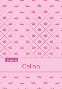  XXX - Le cahier de Celina - Blanc, 96p, A5 - Princesse.