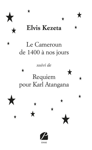 Le Cameroun de 1400 à nos jours suivi de Requiem pour Karl Atangana