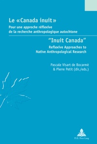 Pascale Visart de bocarmé - Le Canada inuit : pour une approche réflexive de la recherche anthropologique autochtone.