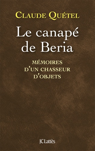 Le canapé de Beria. Mémoires d'un chasseur d'objets