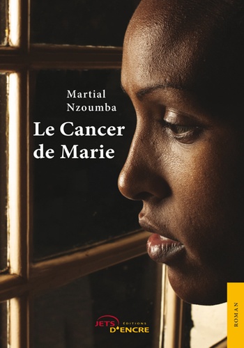 Martial Nzoumba - Le cancer de Marie.