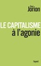 Paul Jorion - Le capitalisme à l'agonie.