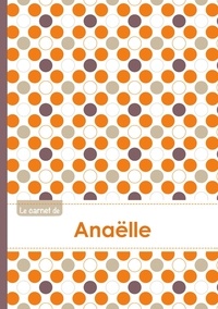 XXX - Le carnet d'Anaëlle - Lignes, 96p, A5 - Ronds Orange Gris Violet.