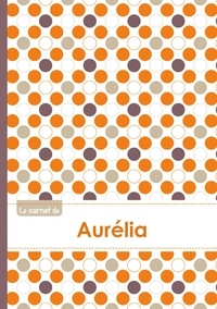  XXX - Le carnet d'Aurélia - Lignes, 96p, A5 - Ronds Orange Gris Violet.