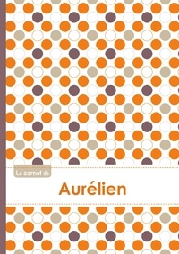  XXX - Le carnet d'Aurélien - Lignes, 96p, A5 - Ronds Orange Gris Violet.