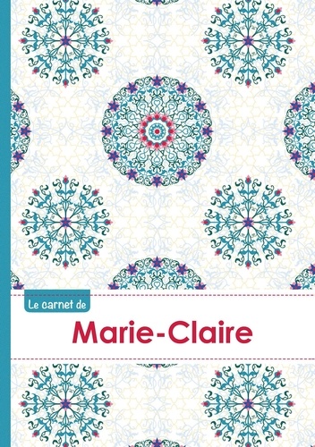  XXX - Le carnet de Marie-Claire - Lignes, 96p, A5 - Rosaces Orientales.