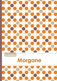  XXX - Le carnet de Morgane - Lignes, 96p, A5 - Ronds Orange Gris Violet.