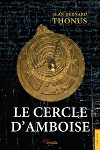 Jean-Bernard Thonus - Le cercle d'Amboise.