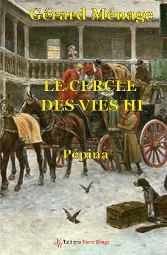 Gérard Ménage - Le cercle des vies Tome 3 : Pepina.