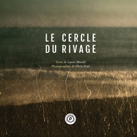 Laure Morali et Chris Friel - Le cercle du rivage.