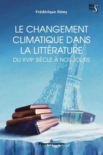 Le changement climatique dans la littérature du XVIIe siècle à nos jours