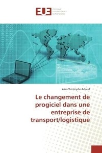 Jean-christophe Artaud - Le changement de progiciel dans une entreprise de transport/logistique.