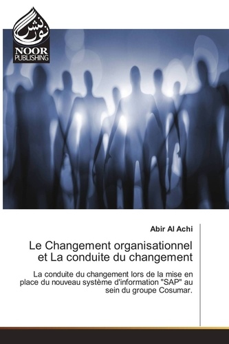 Abir Al Achi - Le Changement organisationnel et La conduite du changement.