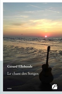Gérard Elleboode - Le chant des songes.