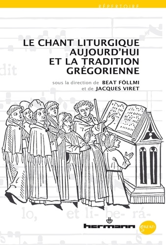 Beat Föllmi et Jacques Viret - Le chant liturgique aujourd'hui et la tradition grégorienne.