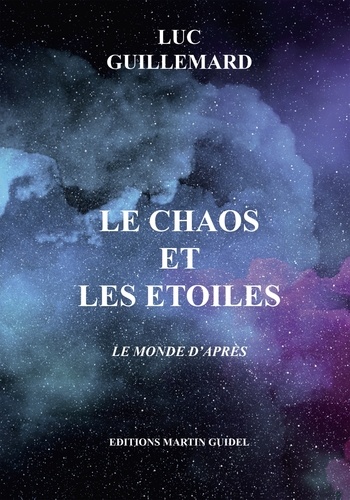 Luc Guillemard - Le chaos et les étoiles.