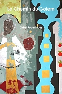 Didier Robert-alès - Le Chemin du Golem.