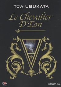 Tow Ubukata - Le Chevalier d'Eon.