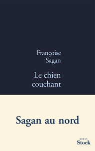 Françoise Sagan - Le chien couchant.
