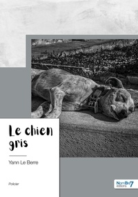 Yann Le Berre - Le chien gris.