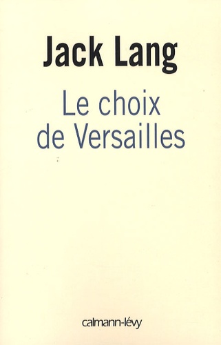 Le choix de Versailles. Témoignage sur la révision de notre Constitution