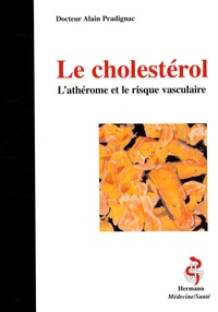 Alain Pradignac - Le cholestérol - L'athérome et le risque vasculaire.