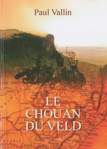 Paul Vallin - Le Chouan du veld - L'aventure sud-africaine.