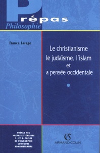 France Farago - Le christianisme, le judaïsme, l'islam et la pensée occidentale.