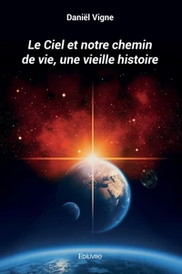 Le Ciel et notre chemin de vie, une vieille histoire