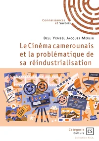 Le Cinéma camerounais et la problématique de sa réindustrialisation
