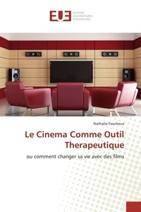 Nathalie Faucheux - Le cinéma comme outil thérapeutique - Ou comment changer sa vie avec des films.