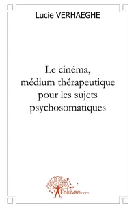 Le cinéma, médium thérapeutique pour les sujets psychosomatiques