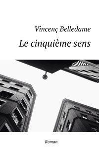 Vincenç Belledame - Le Cinquième Sens.