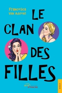 Francesca Van Advent - Le clan des filles Tome 1 : .
