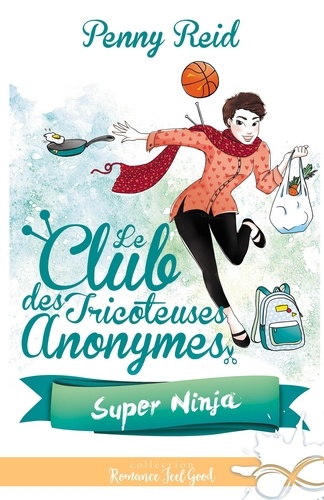 Le club des tricoteuses anonymes Tome 5 Super Ninja