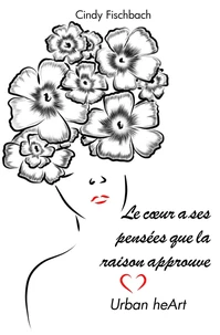 Le coeur a ses pensées que la raison approuve