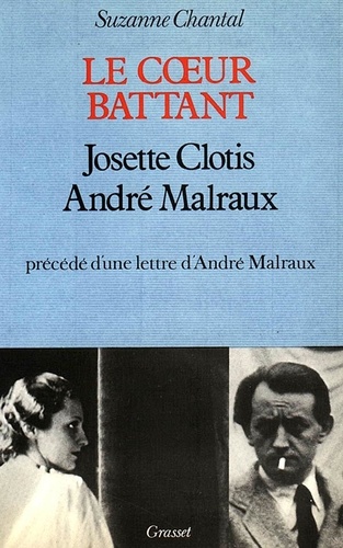 Suzanne Chantal - Le coeur battant - Josette Clotis - André Malraux.