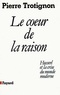 Pierre Trotignon - Le coeur de la raison.