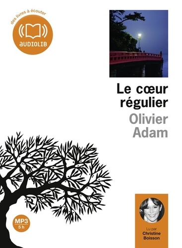 Olivier Adam - Le coeur régulier. 1 CD audio MP3