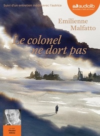 Emilienne Malfatto - Le colonel ne dort pas - Suivi d'un entretien inédit avec l'autrice. 1 CD audio MP3
