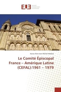 Le Comite episcopal France - Amerique Latine (CeFAL):1961 - 1979