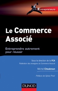 Michel Choukroun et  FCA - Le Commerce associé - Entreprendre autrement pour réussir.