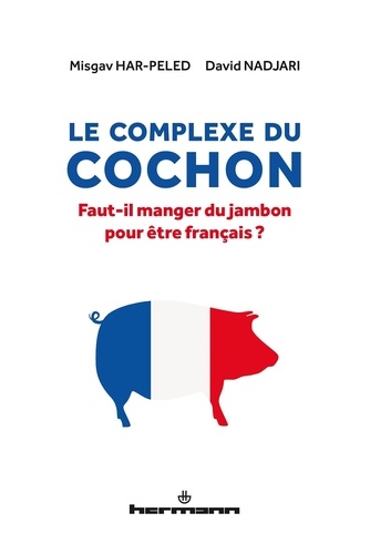 Le complexe du cochon. Fait-il manger du jambon pour être français ?