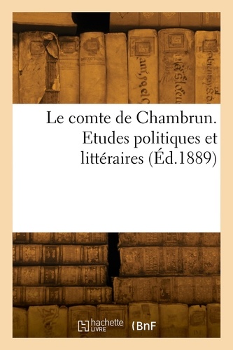 Le comte de Chambrun. Etudes politiques et littéraires