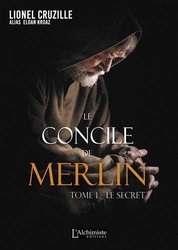 Le concile de Merlin Tome 1 Le secret