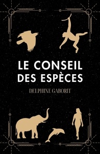Delphine Gaborit - Le Conseil des Espèces.